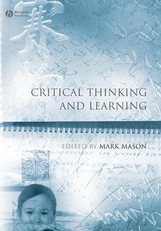 Mark  Mason. Critical Thinking and Learning