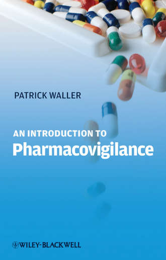 Patrick  Waller. An Introduction to Pharmacovigilance