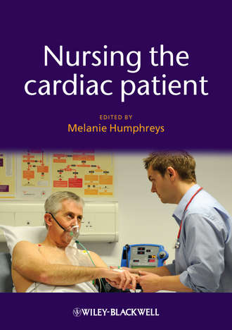Melanie  Humphreys. Nursing the Cardiac Patient