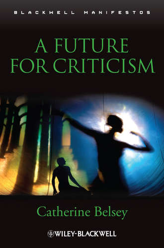 Catherine  Belsey. A Future for Criticism