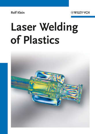 Rolf  Klein. Laser Welding of Plastics