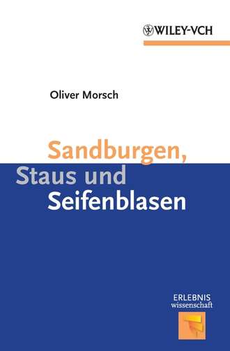 Oliver  Morsch. Sandburgen, Staus und Seifenblasen