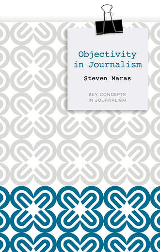 Steven  Maras. Objectivity in Journalism