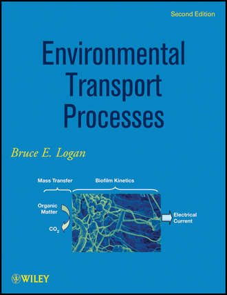 Bruce Logan E.. Environmental Transport Processes