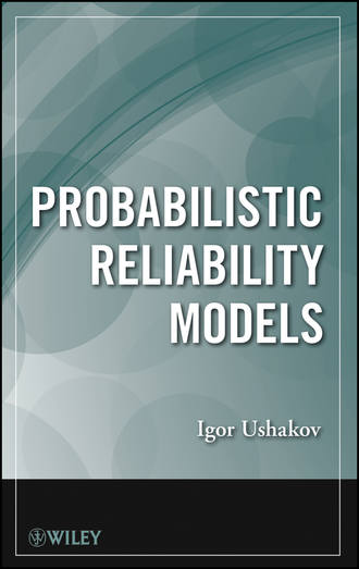 Igor Ushakov A.. Probabilistic Reliability Models
