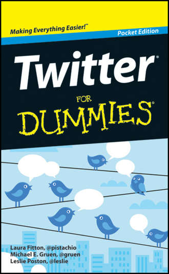 Laura  Fitton. Twitter For Dummies