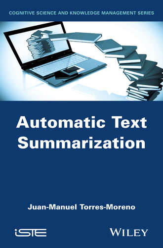 Juan-Manuel  Torres-Moreno. Automatic Text Summarization