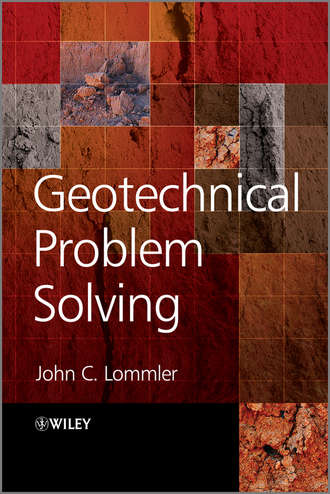 John Lommler C.. Geotechnical Problem Solving
