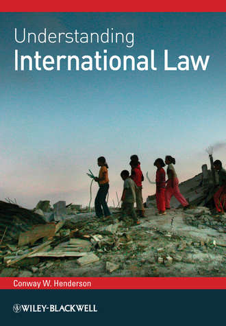 Conway Henderson W.. Understanding International Law