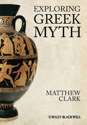 Matthew  Clark. Exploring Greek Myth