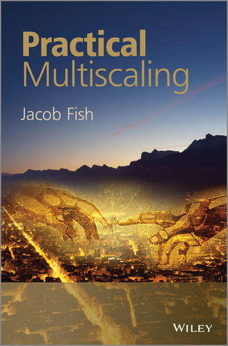 Jacob  Fish. Practical Multiscaling