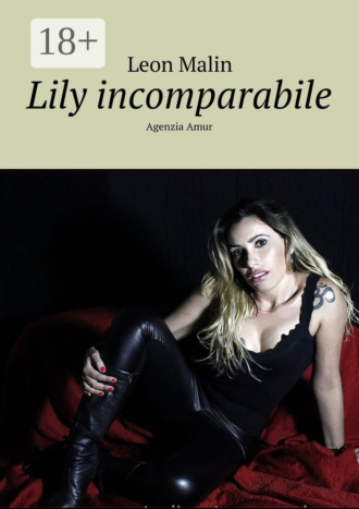Leon Malin. Lily incomparabile. Agenzia Amur