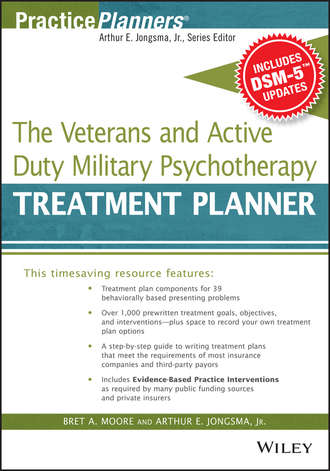Moore Bret A.. The Veterans and Active Duty Military Psychotherapy Treatment Planner, with DSM-5 Updates