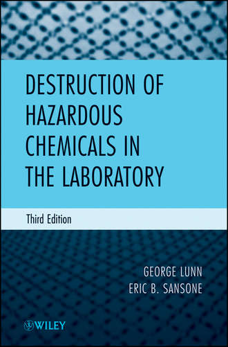 Sansone Eric B.. Destruction of Hazardous Chemicals in the Laboratory