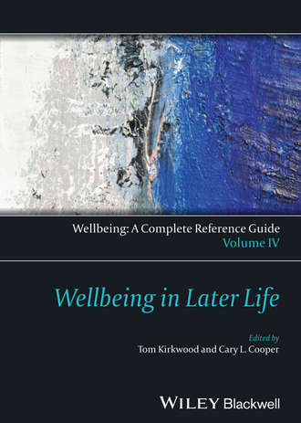 Kirkwood Thomas B.L.. Wellbeing: A Complete Reference Guide, Wellbeing in Later Life