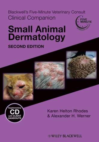 Blackwell's Five-Minute Veterinary Consult Clinical Companion. Small Animal Dermatology. Werner Alexander H.