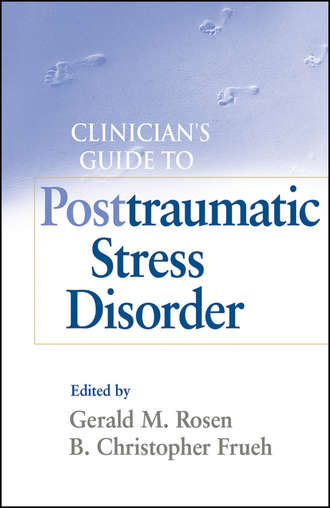 Frueh Christopher. Clinician's Guide to Posttraumatic Stress Disorder
