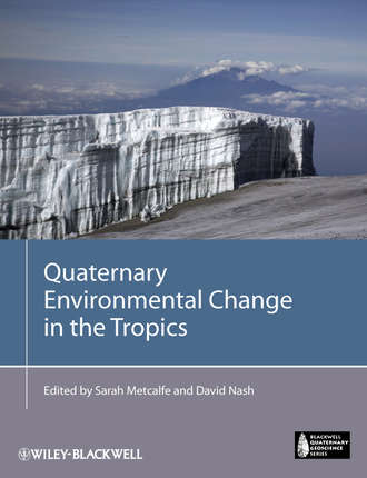 Metcalfe Sarah E.. Quaternary Environmental Change in the Tropics
