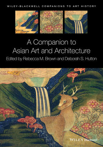 Brown Rebecca M.. A Companion to Asian Art and Architecture