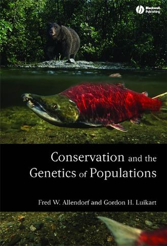Allendorf Fred W.. Conservation and the Genetics of Populations