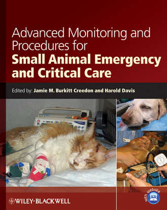 Creedon Jamie M.. Advanced Monitoring and Procedures for Small Animal Emergency and Critical Care