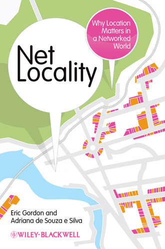 Gordon Eric. Net Locality. Why Location Matters in a Networked World