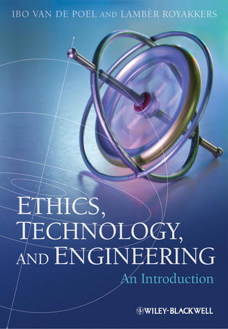 Royakkers Lamb?r. Ethics, Technology, and Engineering. An Introduction