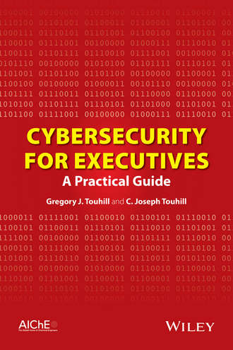 Touhill Gregory J.. Cybersecurity for Executives. A Practical Guide