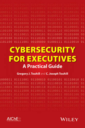 Cybersecurity for Executives. A Practical Guide. Touhill Gregory J.