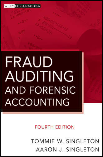 Singleton Aaron J.. Fraud Auditing and Forensic Accounting