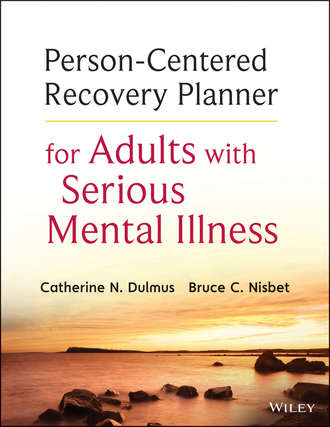 Dulmus Catherine N.. Person-Centered Recovery Planner for Adults with Serious Mental Illness