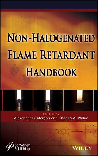 Wilkie Charles A.. The Non-halogenated Flame Retardant Handbook
