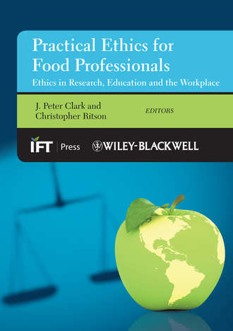 Practical Ethics for Food Professionals. Ethics in Research, Education and the Workplace. Ritson Christopher