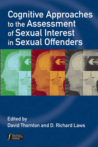 Laws D. Richard. Cognitive Approaches to the Assessment of Sexual Interest in Sexual Offenders