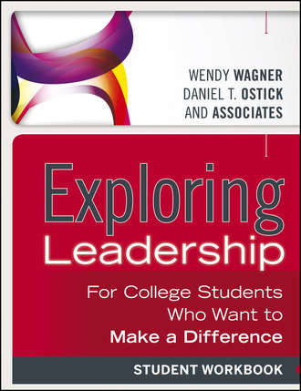 Wagner Wendy. Exploring Leadership. For College Students Who Want to Make a Difference, Student Workbook