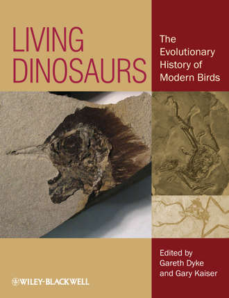 Dyke Dr. Gareth. Living Dinosaurs. The Evolutionary History of Modern Birds