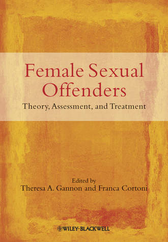 Cortoni Franca. Female Sexual Offenders. Theory, Assessment and Treatment