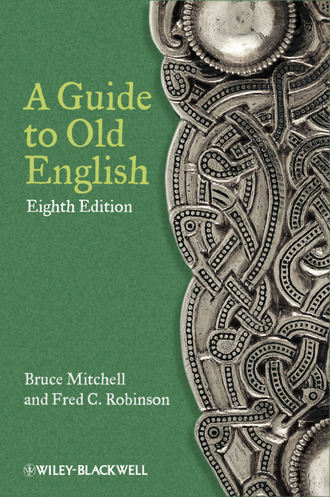 Mitchell Bruce. A Guide to Old English