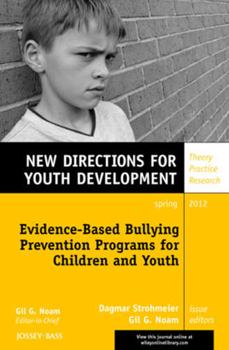 Noam Gil G.. Evidence-Based Bullying Prevention Programs for Children and Youth. New Directions for Youth Development, Number 133
