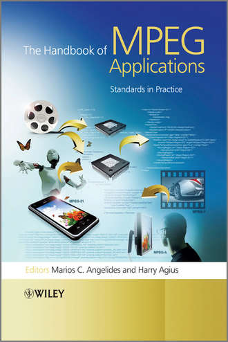 Angelides Marios C.. The Handbook of MPEG Applications. Standards in Practice