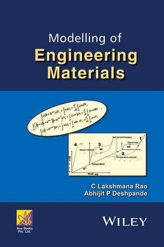 Rao C. Lakshmana. Modelling of Engineering Materials