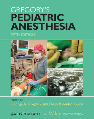Andropoulos Dean B.. Gregory's Pediatric Anesthesia
