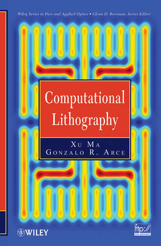 Computational Lithography. Arce Gonzalo R.