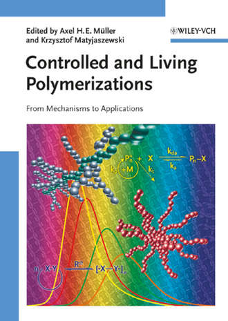 Matyjaszewski Krzysztof. Controlled and Living Polymerizations. From Mechanisms to Applications