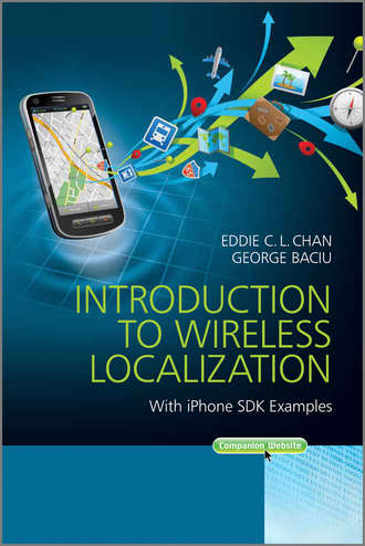 Baciu George. Introduction to Wireless Localization. With iPhone SDK Examples