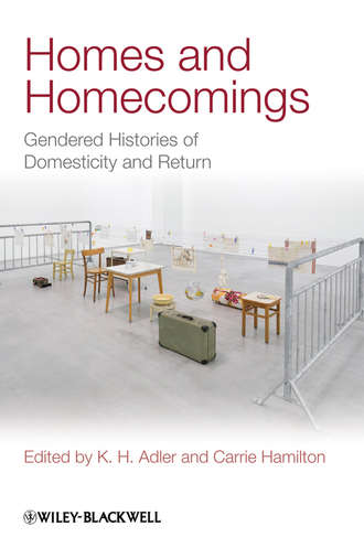 Adler K. H.. Homes and Homecomings. Gendered Histories of Domesticity and Return