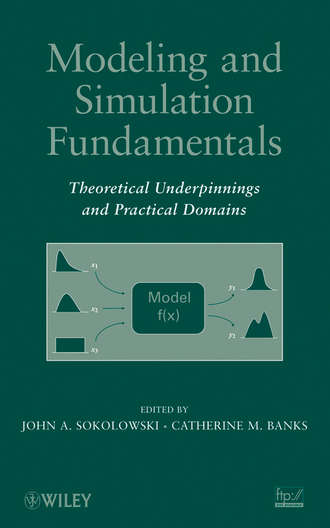 Banks Catherine M.. Modeling and Simulation Fundamentals. Theoretical Underpinnings and Practical Domains