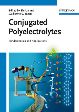 Conjugated Polyelectrolytes. Fundamentals and Applications. Liu Bin