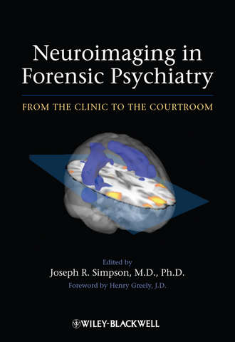 Simpson Joseph R.. Neuroimaging in Forensic Psychiatry. From the Clinic to the Courtroom