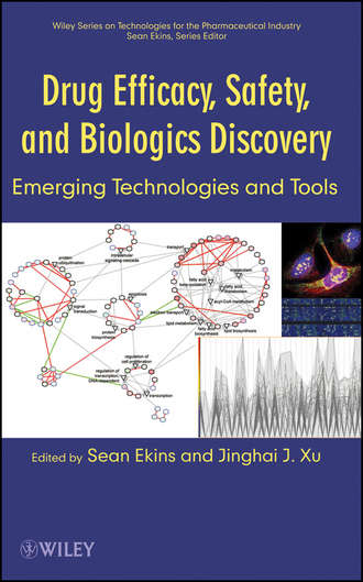 Drug Efficacy, Safety, and Biologics Discovery. Emerging Technologies and Tools. Ekins Sean
